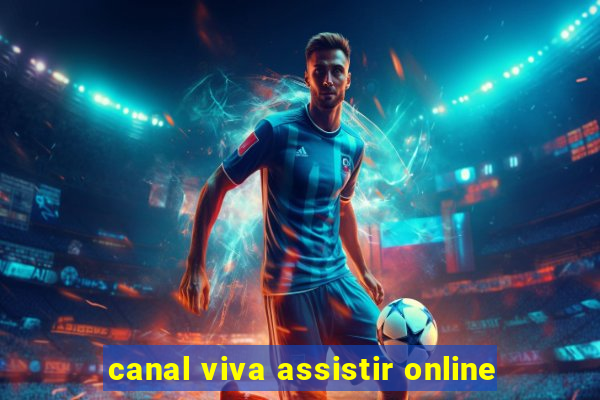 canal viva assistir online